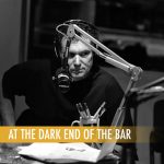 At The Dark End of the Bar (90 min)