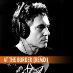At the Border (Remix)